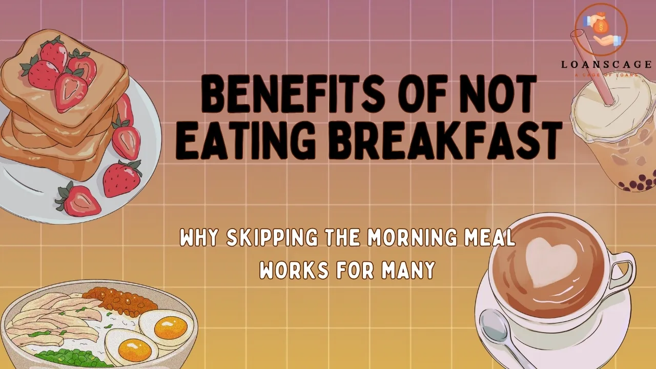Benefits of Not Eating Breakfast: Why Skipping the Morning Meal Works for Many