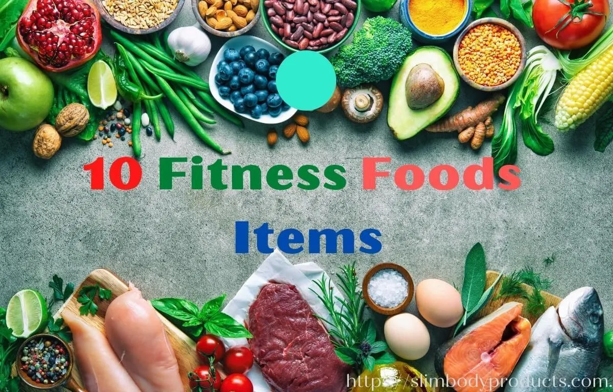Fitness Foods Items Must Follow Unquestionably for Your Body Fitness