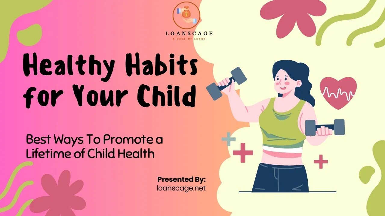 Healthy Habits for Your Child | Best Ways To Promote a Lifetime of Child Health