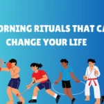 11 Morning Rituals That Can Change Your Life