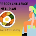 15-Day Fit Body Challenge Meal Plan: Boost Your Fitness Journey