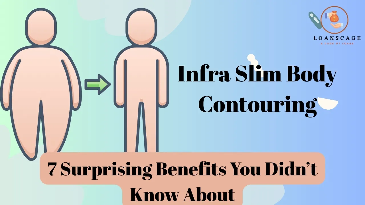 Infra Slim Body Contouring: 7 Surprising Benefits You Didn’t Know About