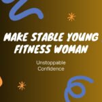 Make Stable Young Fitness Woman | Unstoppable Confidence
